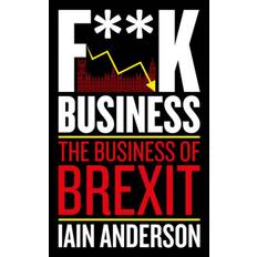 K&f F**k Business: The Business of Brexit (Paperback, 2019)