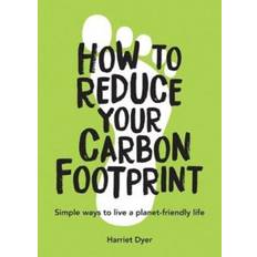 How to Reduce Your Carbon Footprint: Simple Ways to Live. (Paperback, 2020)