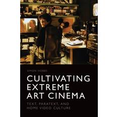 Home cinema Cultivating Extreme Art Cinema: Text, Paratext and Home. (Häftad, 2020)