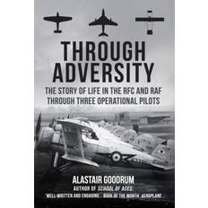 Through Adversity: The Story of Life in the RFC and RAF... (Hardcover, 2020)