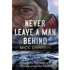 Never Leave a Man Behind: Around the Falklands and. (Paperback, 2020)