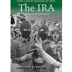 A Short History of the IRA: From 1916 Onwards