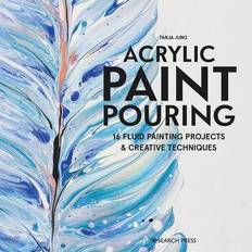 Hobbies & Crafts Books Acrylic Paint Pouring: 16 Fluid Painting Projects &. (Paperback, 2020)