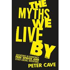 The Myths We Live By: Adventures in Democracy, Free... (Hardcover, 2019)
