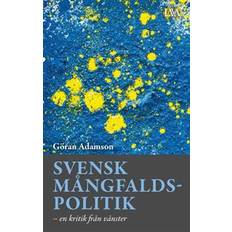Svensk mångfaldspolitik: en kritik från vänster (Häftad)