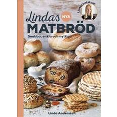 Lindas matbröd Lindas nya matbröd: snabba, enkla och nyttiga (Inbunden)