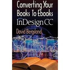 Ebooks Converting Your Books to eBooks with Indesign CC (Häftad, 2016)