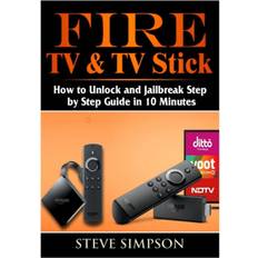 Books Fire TV & TV Stick: How to Unlock and Jailbreak Step by. (Paperback, 2018)