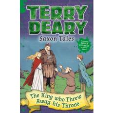 Saxon Tales: The King Who Threw Away His Throne (Paperback, 2017)