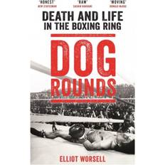 Bøker Dog Rounds: Death and Life in the Boxing Ring (Heftet, 2018)