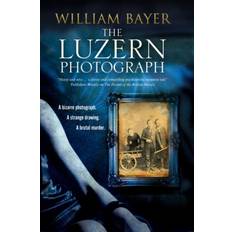 Luzern The Luzern Photograph: A Noir Thriller (Hardcover, 2016)