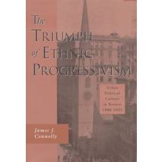 The Triumph of Ethnic Progressivism: Urban Political... (Inbunden, 1998)