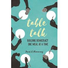 Table Talk: Building Democracy One Meal at a Time (Hardcover, 2016)