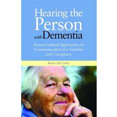 Hearing the Person with Dementia: Person-Centred.