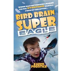 Bird Brain Super Eagle: When Zac Patterson Learns to. (Paperback, 2014)