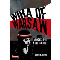 Wira of Warsaw: Memoirs of a Girl Soldier (Indbundet, 2015)