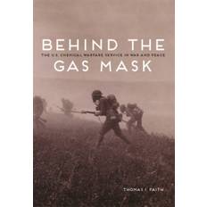 Gas mask Maskerad Behind the Gas Mask: The U.S. Chemical Warfare Service. (Häftad, 2014)