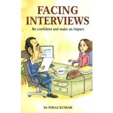 Facing Interviews: Be Confident & Make an Impact (Hæftet, 2010)