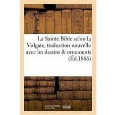 Books La Sainte Bible Selon La Vulgate Traduction Nouvelle.