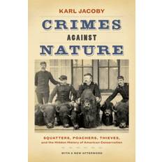 Crimes against Nature: Squatters, Poachers, Thieves, and.