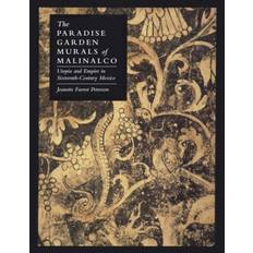 The Paradise Garden Murals of Malinalco: Utopia and. (Paperback, 2015)