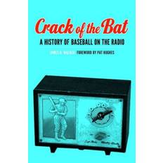 Crack of the Bat: A History of Baseball on the Radio (Indbundet, 2015)