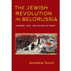 Revolution race The Jewish Revolution in Belorussia: Economy, Race, and.