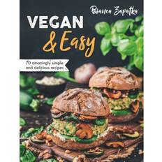 Simple and delicious vegan Vegan & Easy: 70 Amazingly Simple and Delicious Recipes