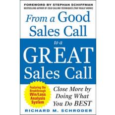 From a Good Sales Call to a Great Sales Call: Close More.