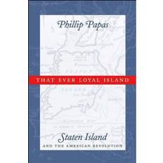 That Ever Loyal Island: Staten Island and the American. (Hæftet, 2009)