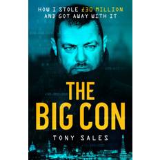 The big con The Big Con: How I stole GBP30 million and got away with it (Häftad, 2020)