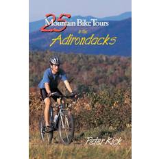 25 Mountain Bike Tours in the Adirondacks (Indbundet, 1999)