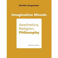 Imaginative Moods: Aesthetics, Religion, Philosophy (Hardcover, 2020)