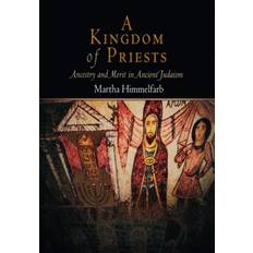 Books A Kingdom of Priests: Ancestry and Merit in Ancient Judaism (Hardcover, 2006)