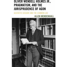 Bøker Oliver Wendell Holmes Jr., Pragmatism, and the... (Innbundet, 2016)