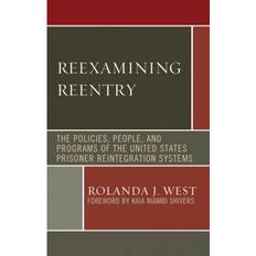 Reexamining Reentry: The Policies, People, and Programs... (Hardcover, 2016)
