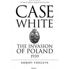 Case White: The Invasion of Poland 1939 (Paperback, 2020)