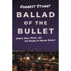 Power drill Ballad of the Bullet: Gangs, Drill Music, and the Power... (Inbunden, 2020)
