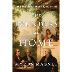 The Founders at Home: The Building of America, 1735-1817 (Indbundet, 2013)