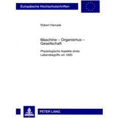 Maschine - Organismus - Gesellschaft: Physiologische. (Paperback, 2009)