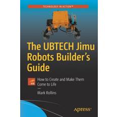 The UBTECH Jimu Robots Builder's Guide: How to Create. (Häftad, 2017)