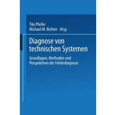 Diagnose Diagnose Von Technischen Systemen: Grundlagen, Methoden.