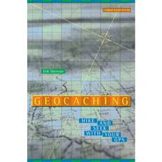 Geocaching Geocaching: Hike and Seek with Your GPS