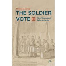 The Soldier Vote: War, Politics, and the Ballot in America (Indbundet, 2015)