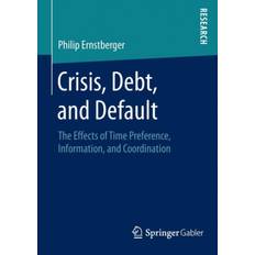 Time crisis Crisis, Debt, and Default: The Effects of Time.