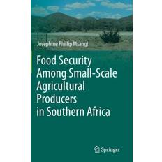 Food Security Among Small-Scale Agricultural Producers... (Indbundet, 2014)