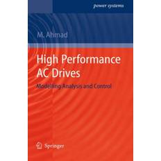 High Performance AC Drives: Modelling Analysis and Control (Indbundet, 2010)