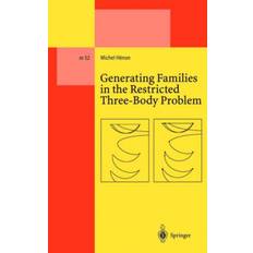 Generating Families in the Restricted Three-Body Problem (Hardcover, 1997)