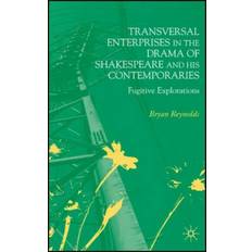 Transversal Enterprises in the Drama of Shakespeare and... (Indbundet, 2006)