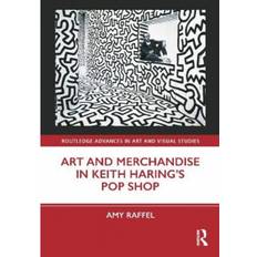 Art and Merchandise in Keith Haring's Pop Shop (Innbundet, 2020)